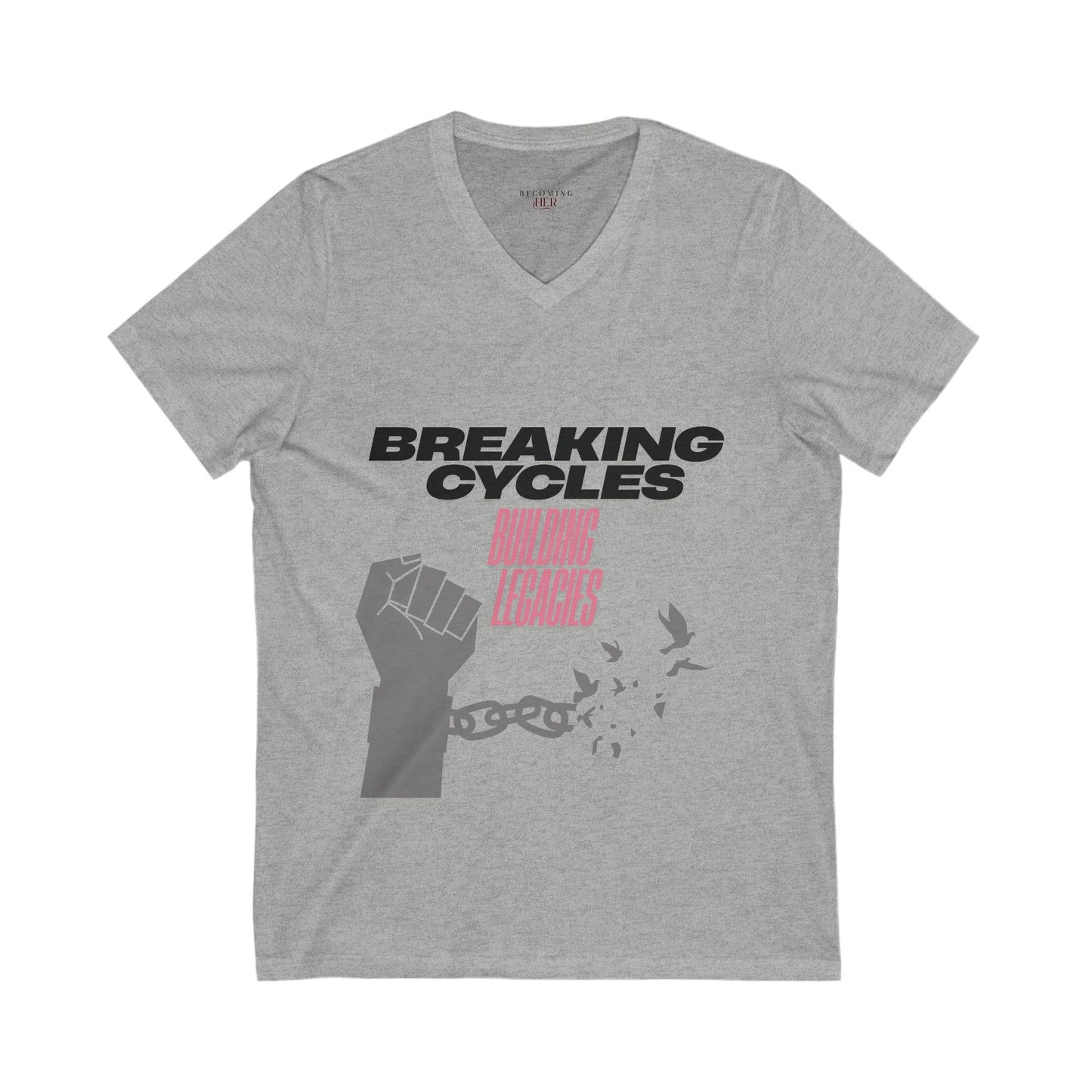 Breaking Cycles, Building Legacies V-Neck Tee