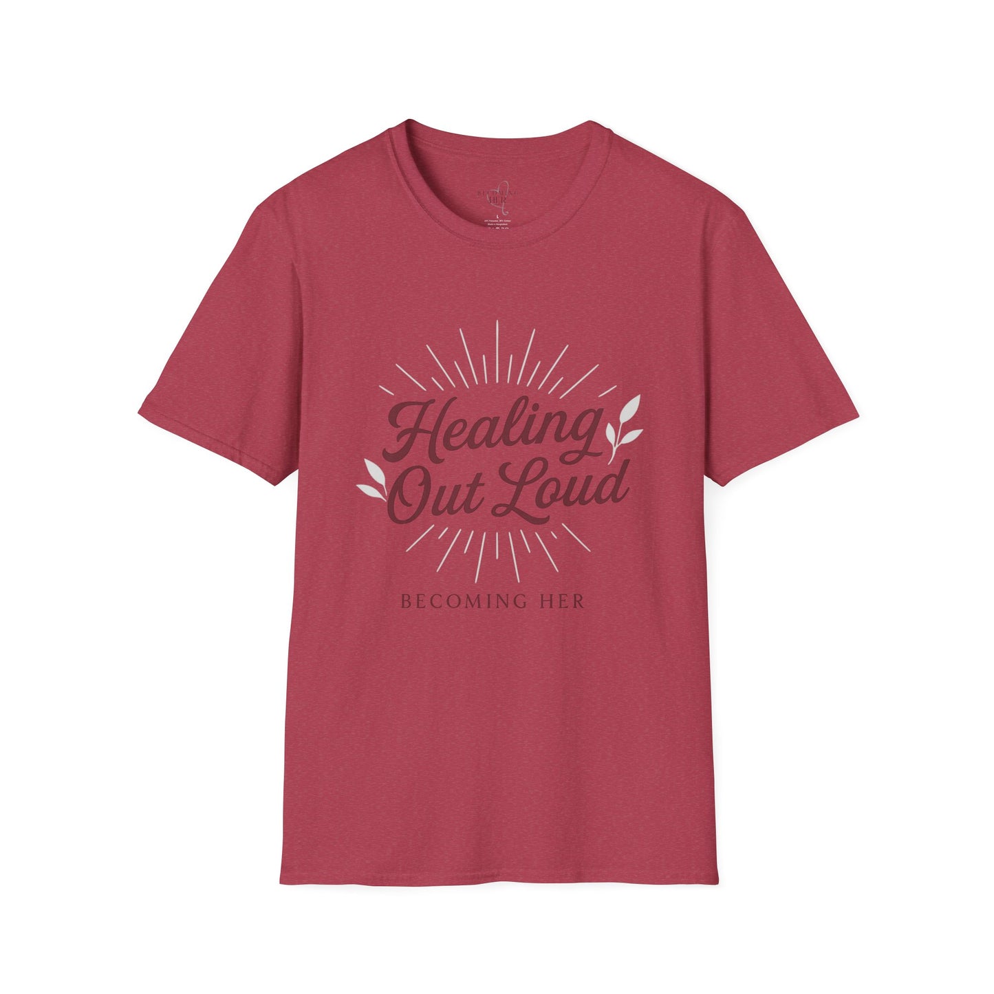 Healing Out Loud – More than a T-shirt. It’s a declaration.