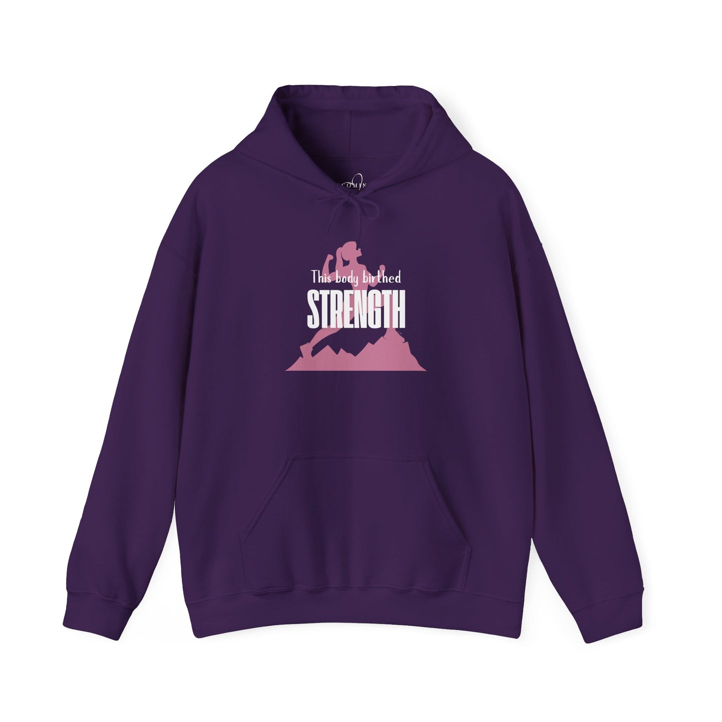 My Body Birthed Strength Hoodie - Empowered Motherhood by Becoming Her