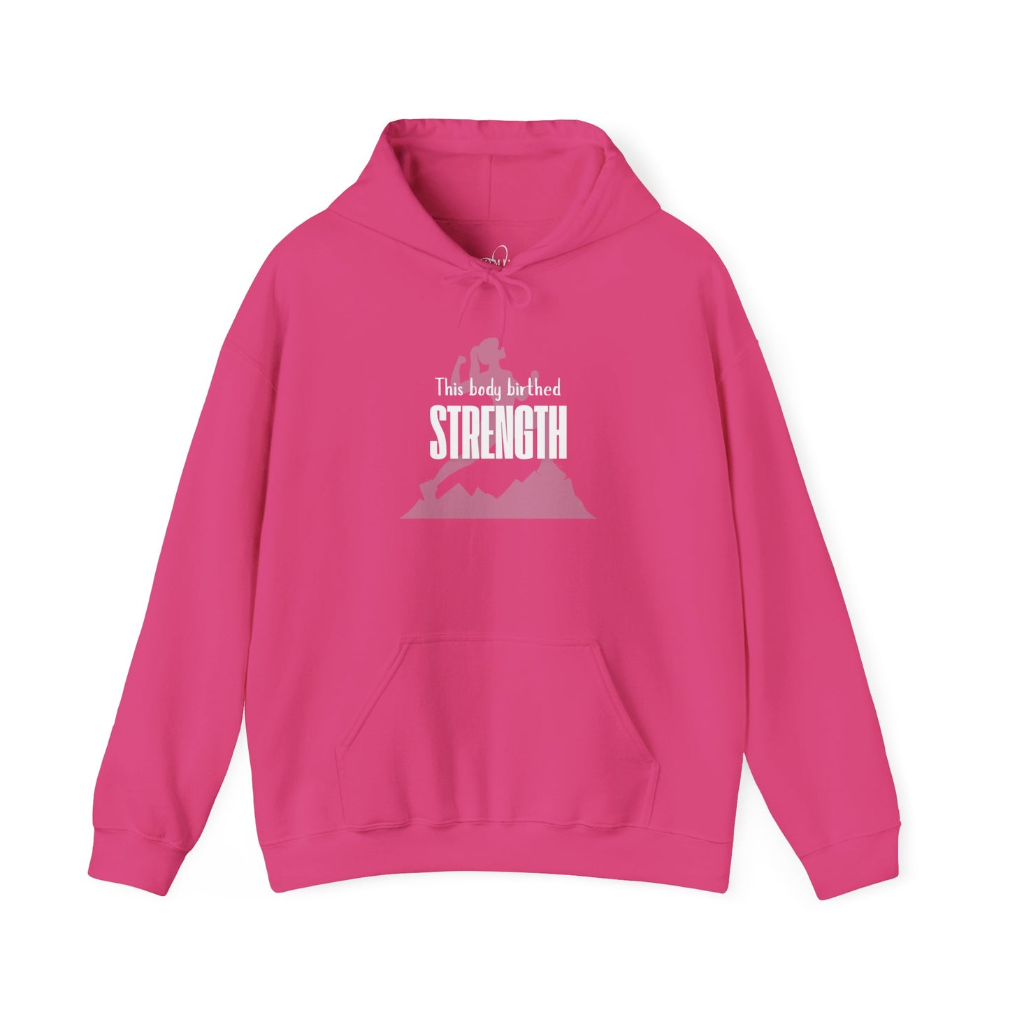 My Body Birthed Strength Hoodie - Empowered Motherhood by Becoming Her
