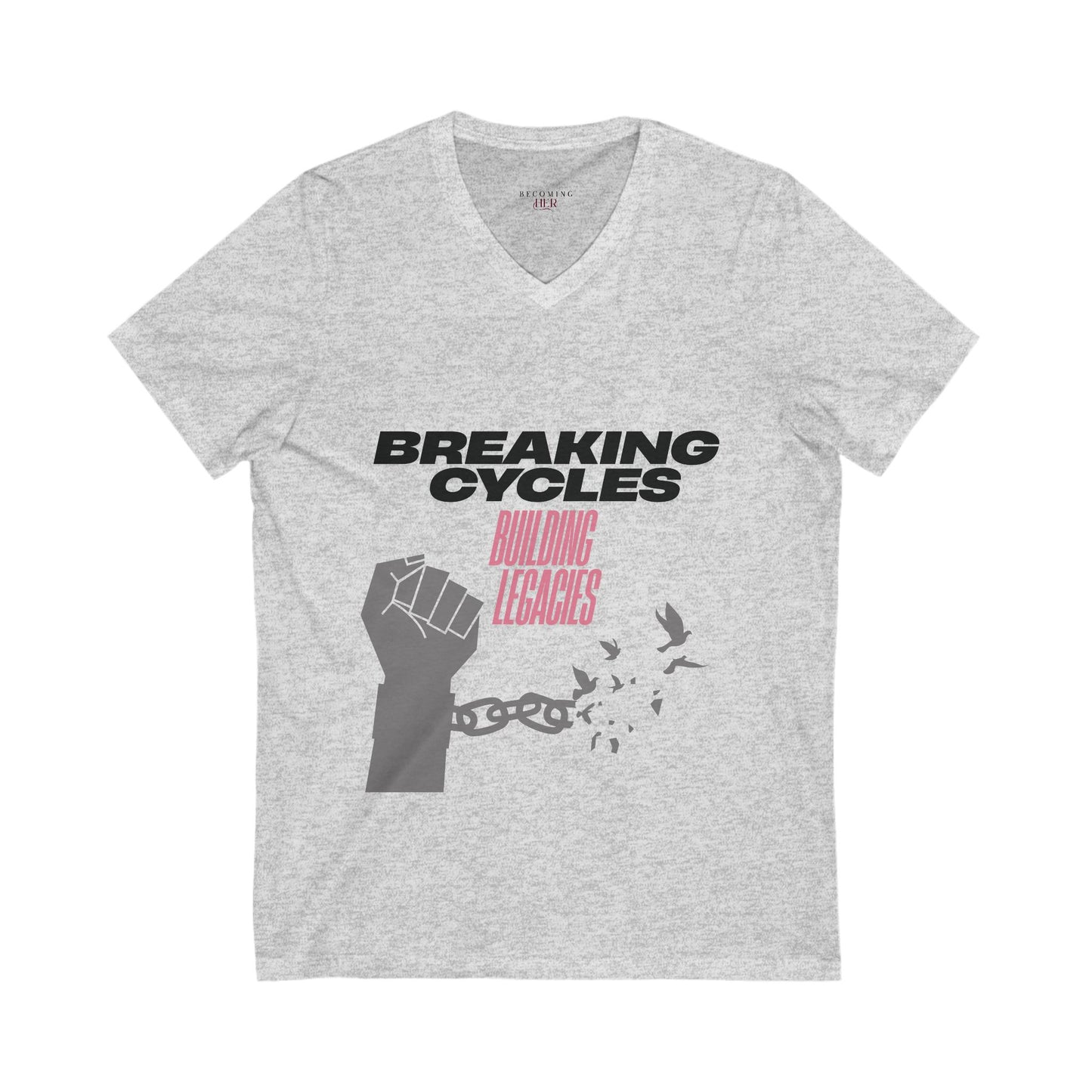 Breaking Cycles, Building Legacies V-Neck Tee