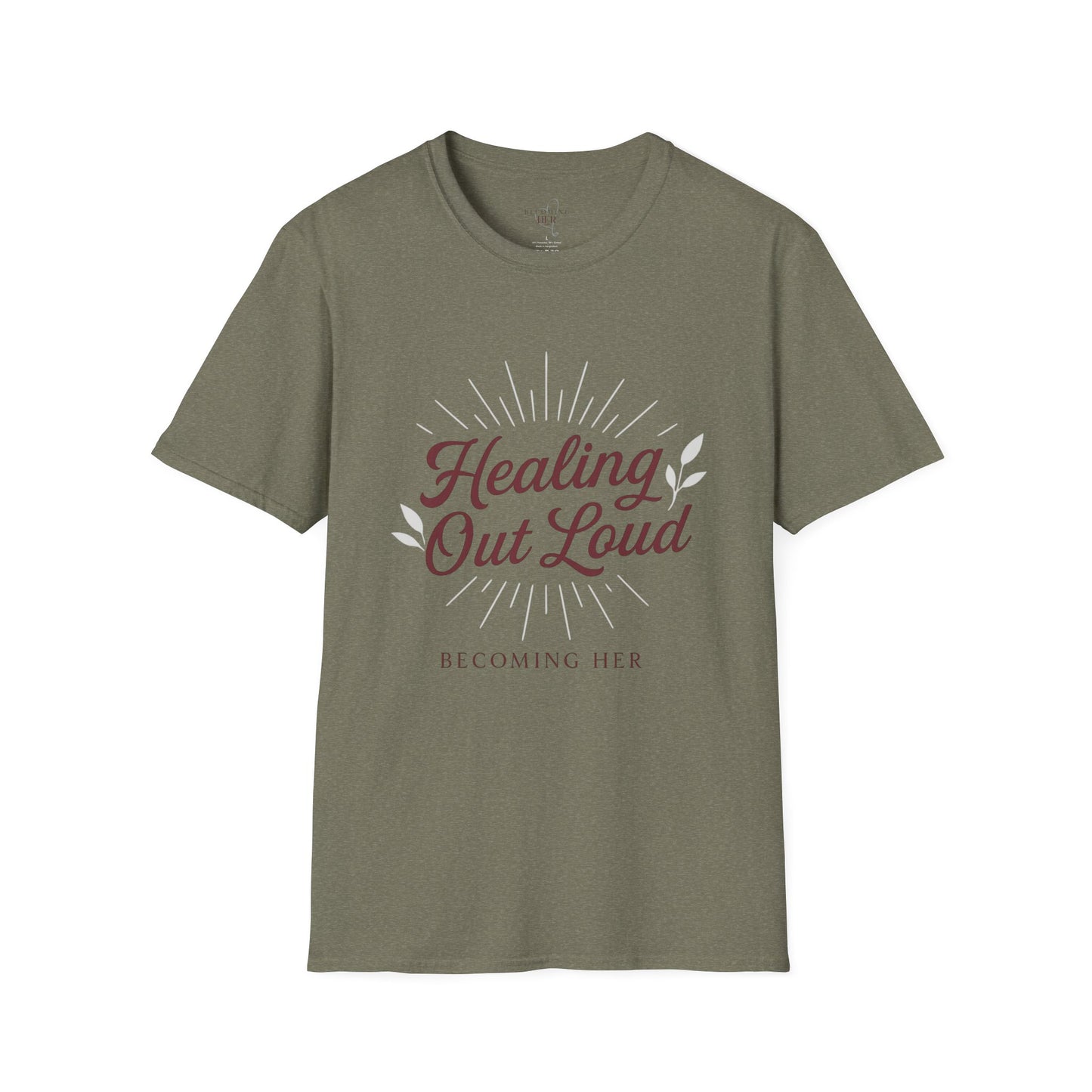 Healing Out Loud – More than a T-shirt. It’s a declaration.
