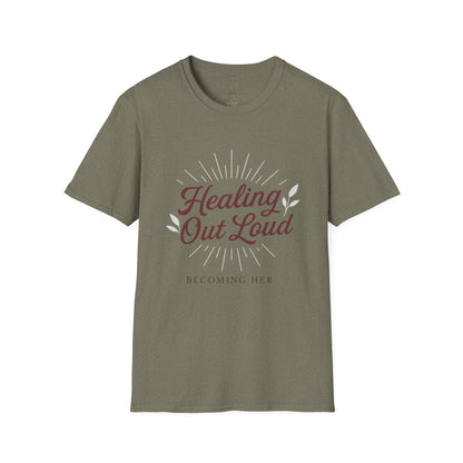 Healing Out Loud – More than a T-shirt. It’s a declaration.