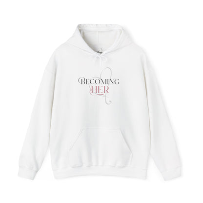 Becoming Her Signature Hoodie - Heavy Blend