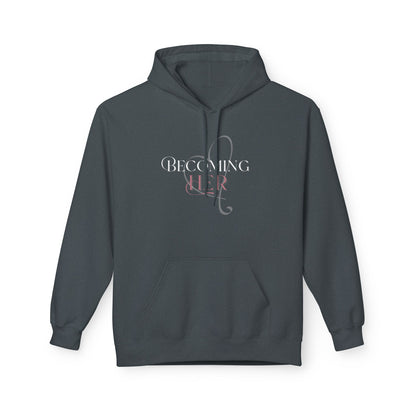 Becoming Her Signature Hoodie - Midweight Softstyle Fleece Hoodie