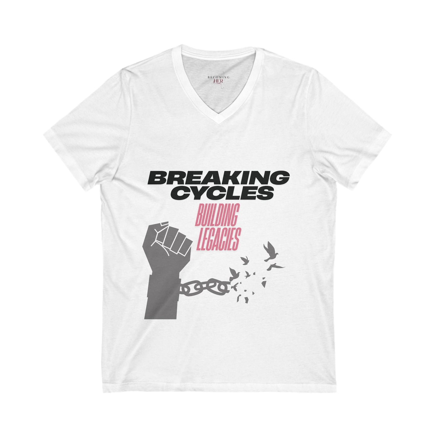 Breaking Cycles, Building Legacies V-Neck Tee