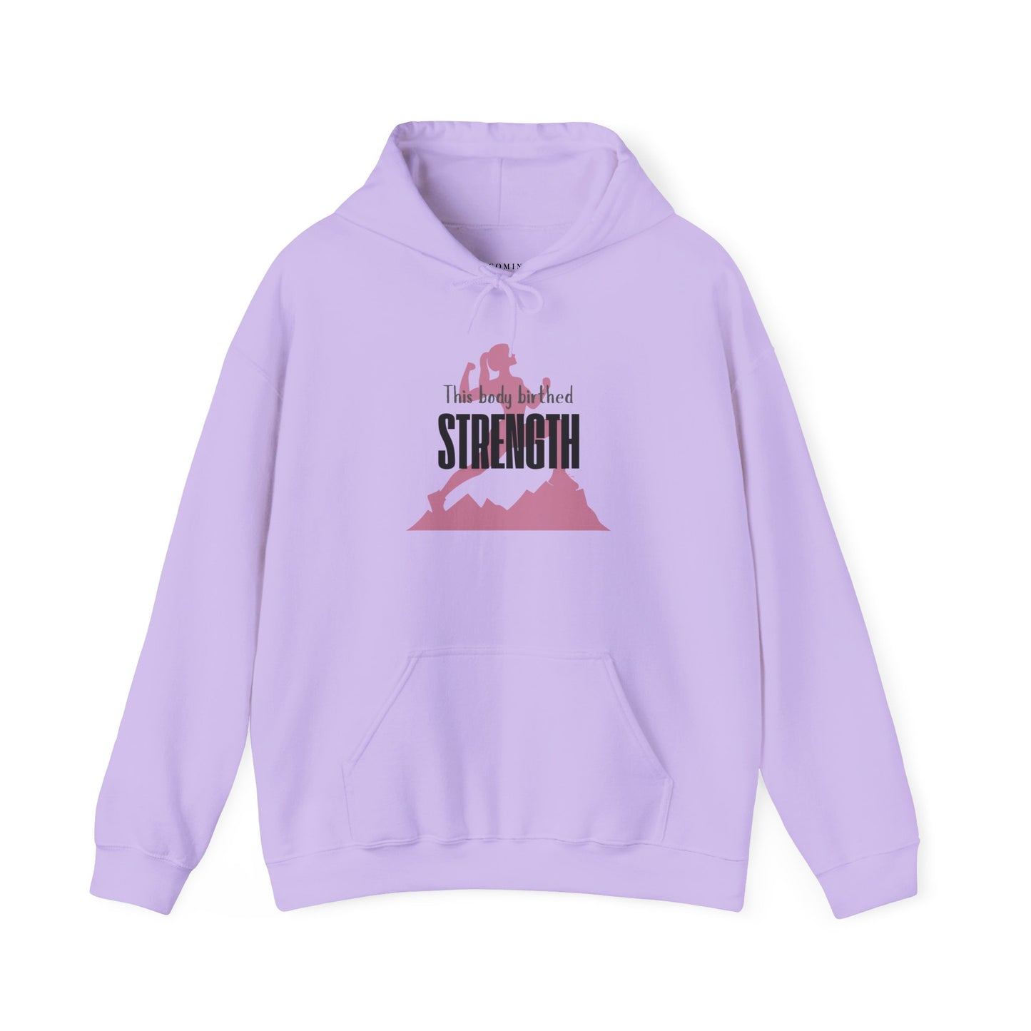 My Body Birthed Strength Hoodie - Empowered Motherhood by Becoming Her