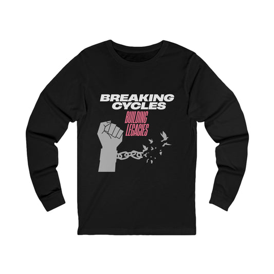 Breaking Cycles, Building Legacies | Long Sleeve Jersey Tee