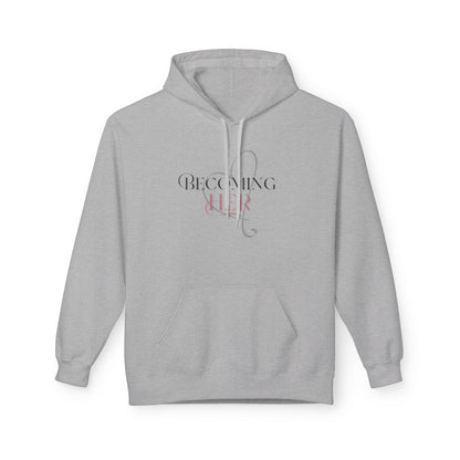 Becoming Her Signature Hoodie - Midweight Softstyle Fleece Hoodie