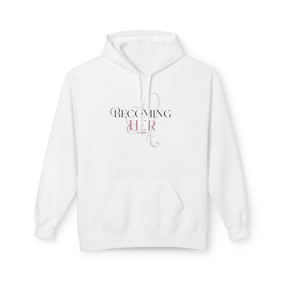 Becoming Her Signature Hoodie - Midweight Softstyle Fleece Hoodie