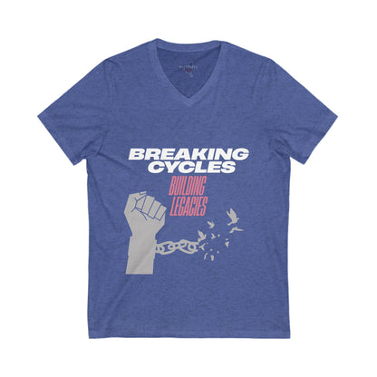 Breaking Cycles, Building Legacies V-Neck Tee