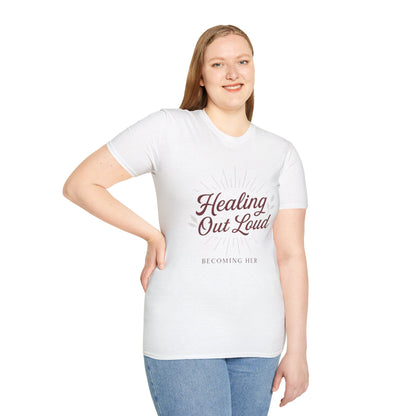 Healing Out Loud – More than a T-shirt. It’s a declaration.