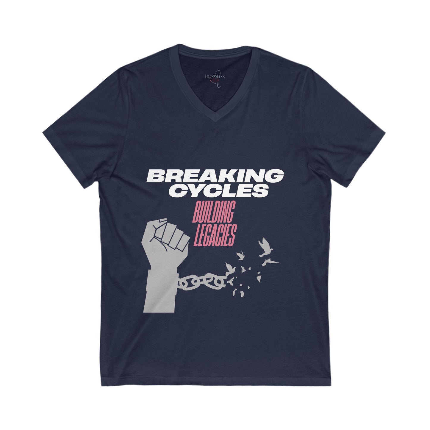 Breaking Cycles, Building Legacies V-Neck Tee