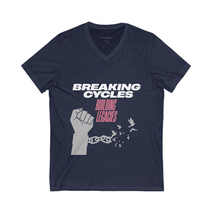 Breaking Cycles, Building Legacies V-Neck Tee