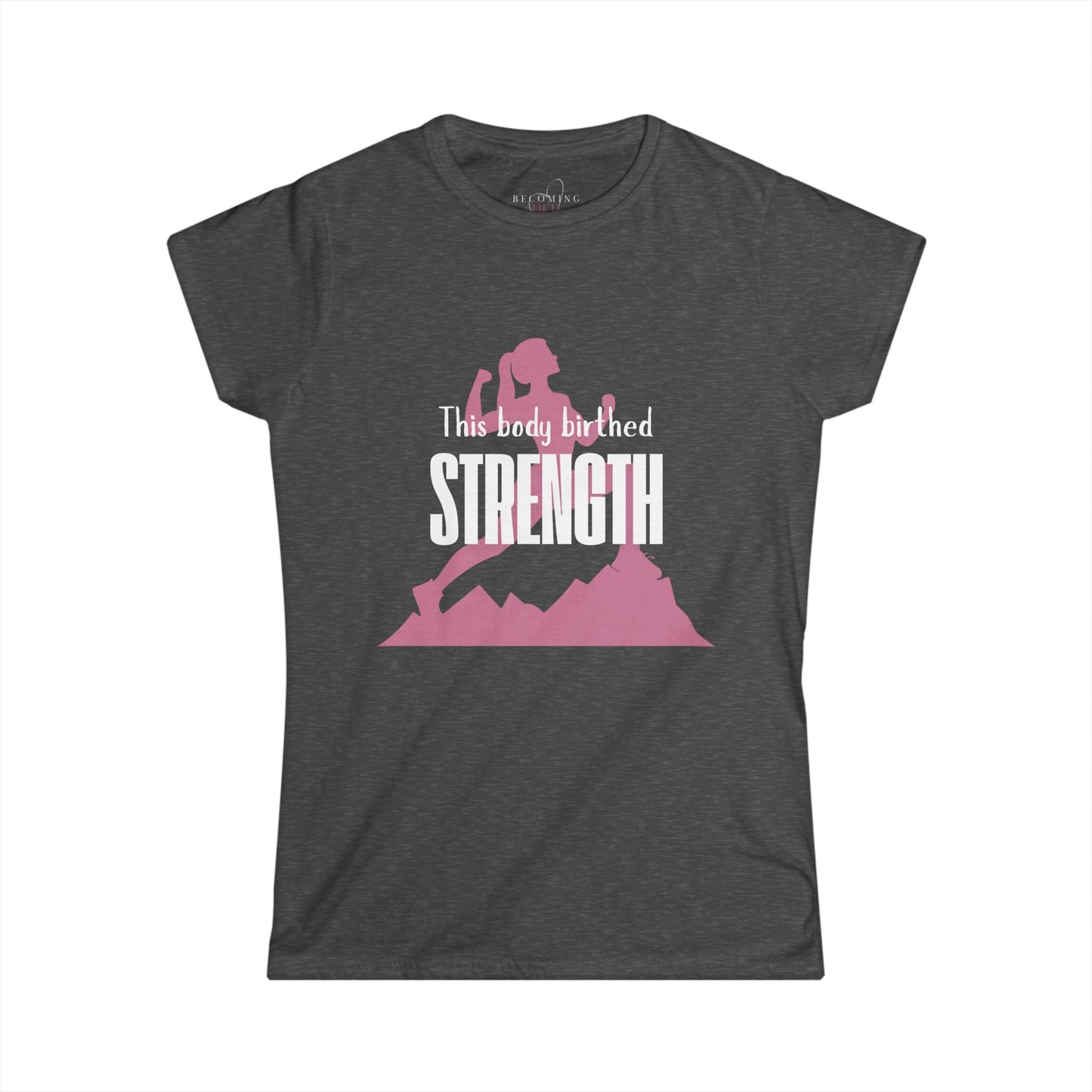 This Body Birthed Strength Women's Empowerment Tee